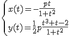 3$ \{{x(t)=-\frac{pt}{1+t^2} \\ y(t)=\frac{1}{2}p\frac{t^3+t-2}{1+t^2}